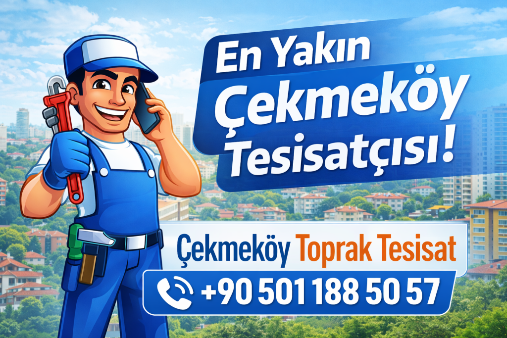 en yakın Çekmeköy tesisatçı Toprak Tesisat 7/24 acil servis