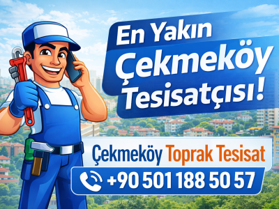 Çekmeköy En Yakın Tesisatçı – 7/24 Acil Hizmet